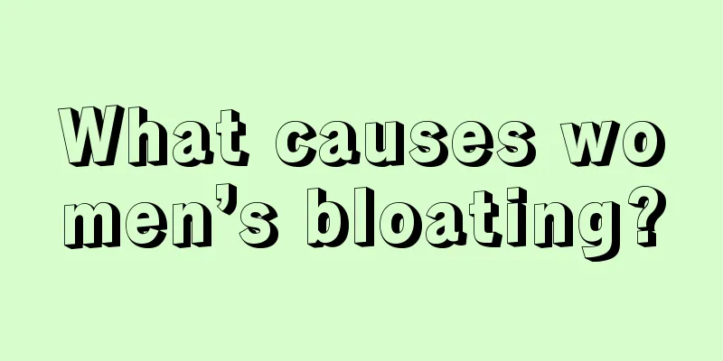 What causes women’s bloating?