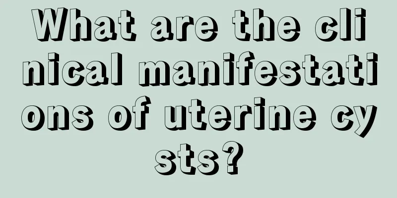 What are the clinical manifestations of uterine cysts?