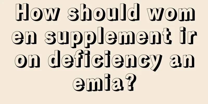 How should women supplement iron deficiency anemia?