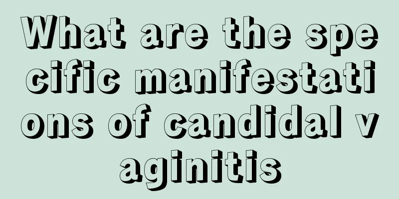 What are the specific manifestations of candidal vaginitis