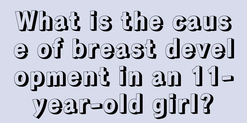 What is the cause of breast development in an 11-year-old girl?