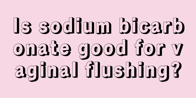 Is sodium bicarbonate good for vaginal flushing?