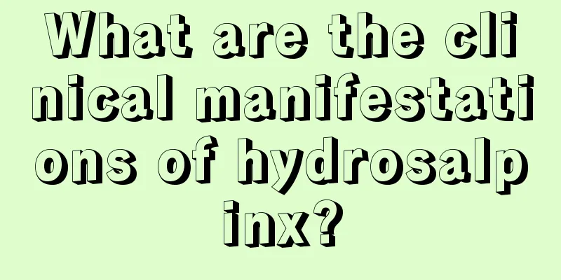 What are the clinical manifestations of hydrosalpinx?