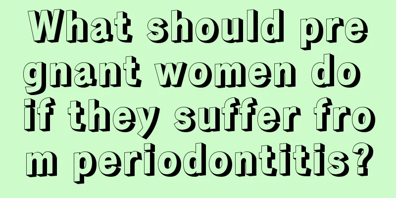 What should pregnant women do if they suffer from periodontitis?