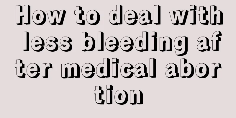 How to deal with less bleeding after medical abortion