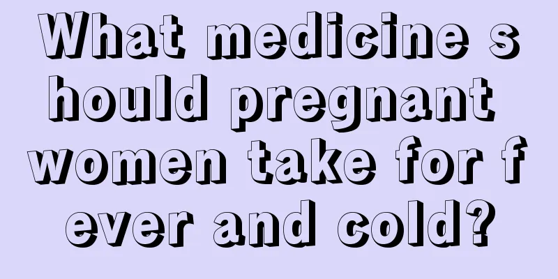 What medicine should pregnant women take for fever and cold?