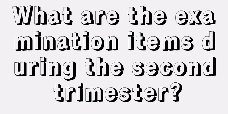 What are the examination items during the second trimester?