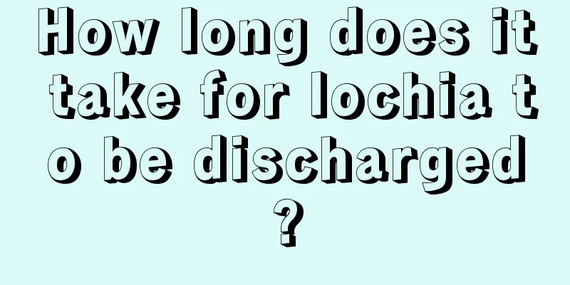 How long does it take for lochia to be discharged?