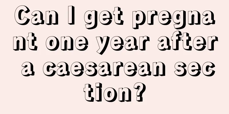 Can I get pregnant one year after a caesarean section?