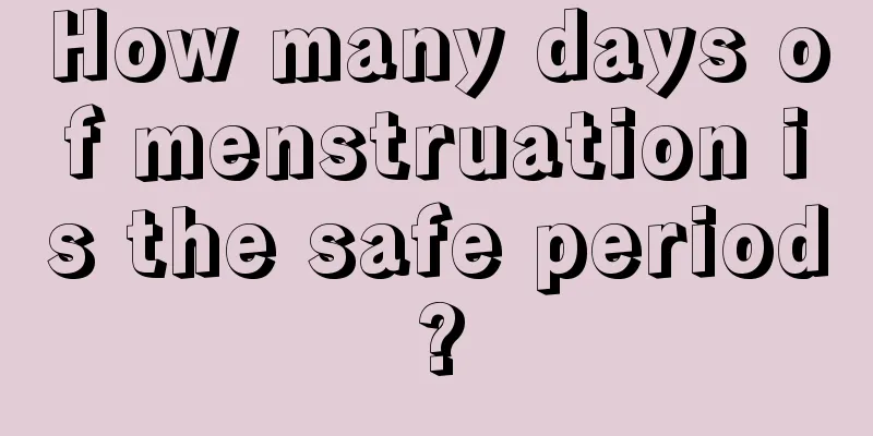 How many days of menstruation is the safe period?