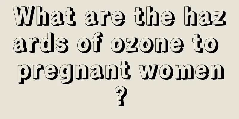 What are the hazards of ozone to pregnant women?