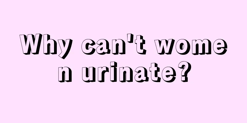 Why can't women urinate?