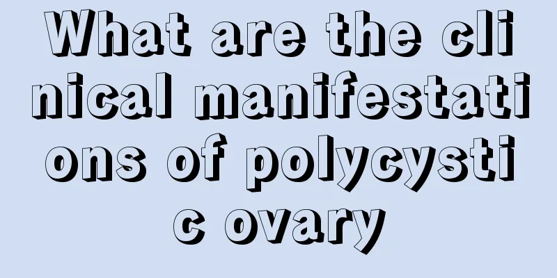 What are the clinical manifestations of polycystic ovary