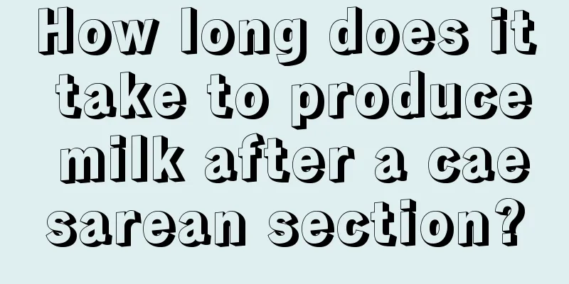 How long does it take to produce milk after a caesarean section?