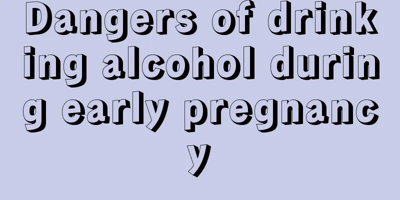 Dangers of drinking alcohol during early pregnancy