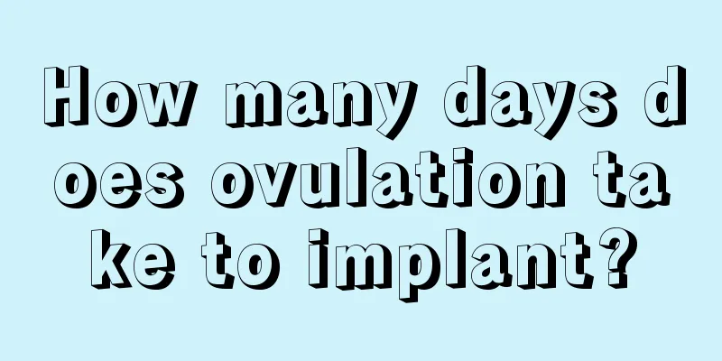 How many days does ovulation take to implant?