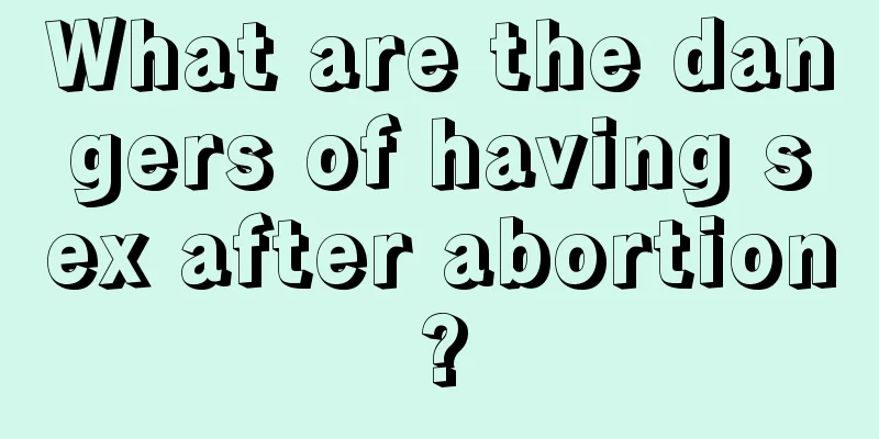 What are the dangers of having sex after abortion?