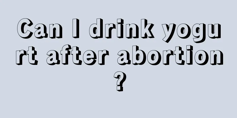 Can I drink yogurt after abortion?