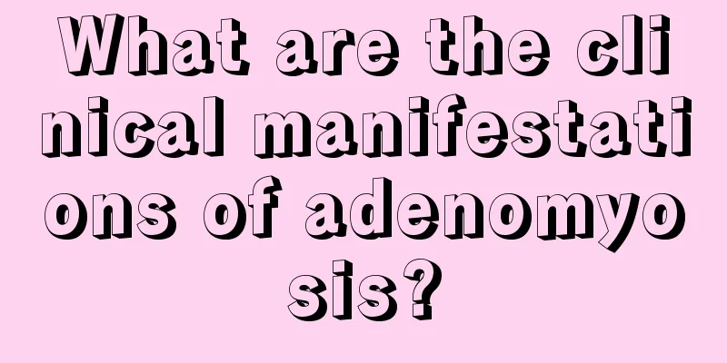 What are the clinical manifestations of adenomyosis?