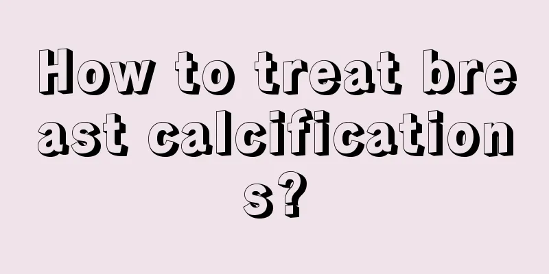 How to treat breast calcifications?