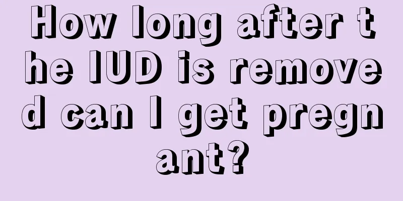 How long after the IUD is removed can I get pregnant?