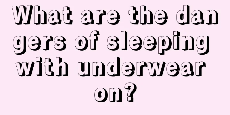 What are the dangers of sleeping with underwear on?