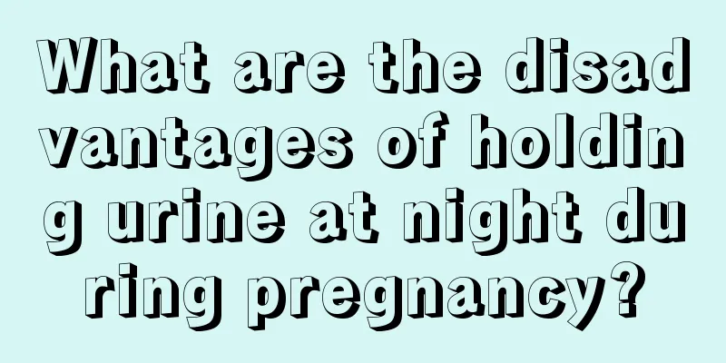 What are the disadvantages of holding urine at night during pregnancy?