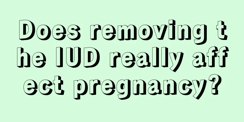 Does removing the IUD really affect pregnancy?