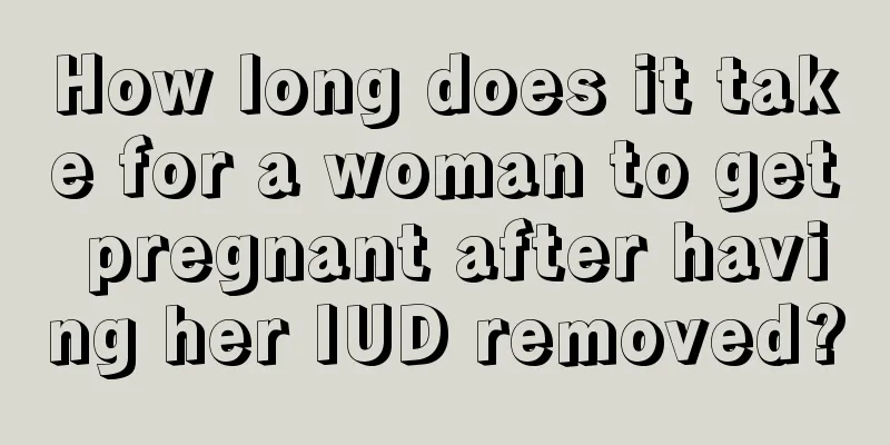 How long does it take for a woman to get pregnant after having her IUD removed?