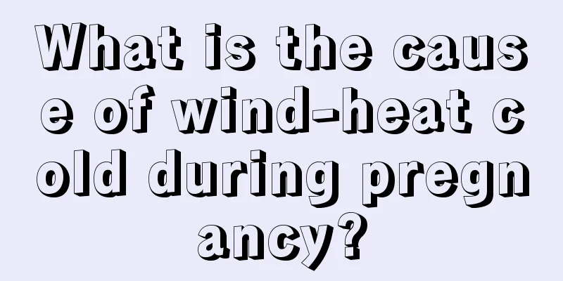 What is the cause of wind-heat cold during pregnancy?