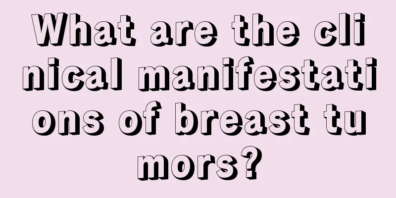 What are the clinical manifestations of breast tumors?