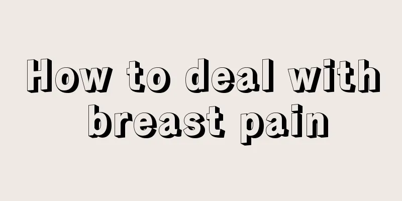 How to deal with breast pain