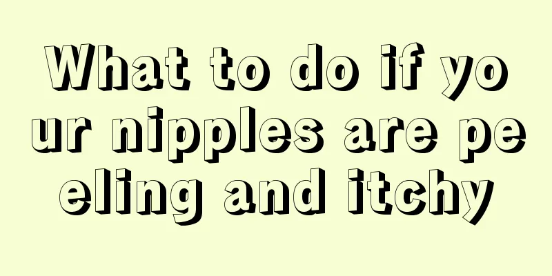 What to do if your nipples are peeling and itchy