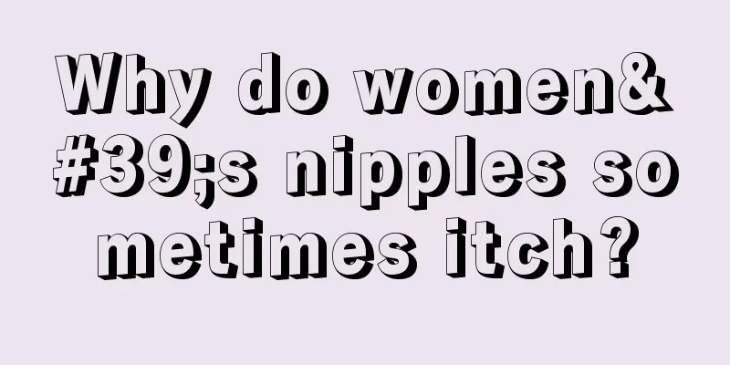 Why do women's nipples sometimes itch?