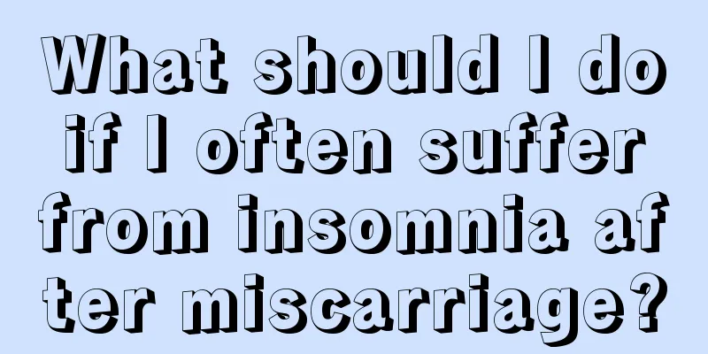 What should I do if I often suffer from insomnia after miscarriage?