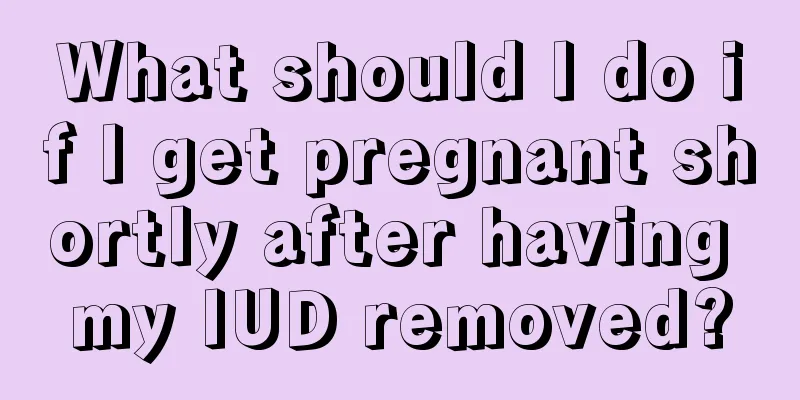 What should I do if I get pregnant shortly after having my IUD removed?