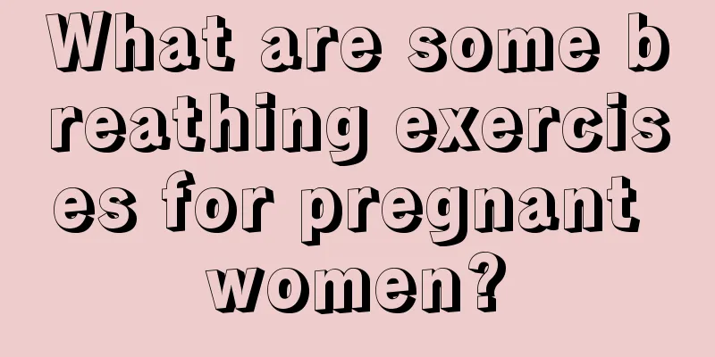 What are some breathing exercises for pregnant women?