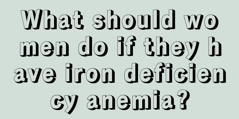 What should women do if they have iron deficiency anemia?