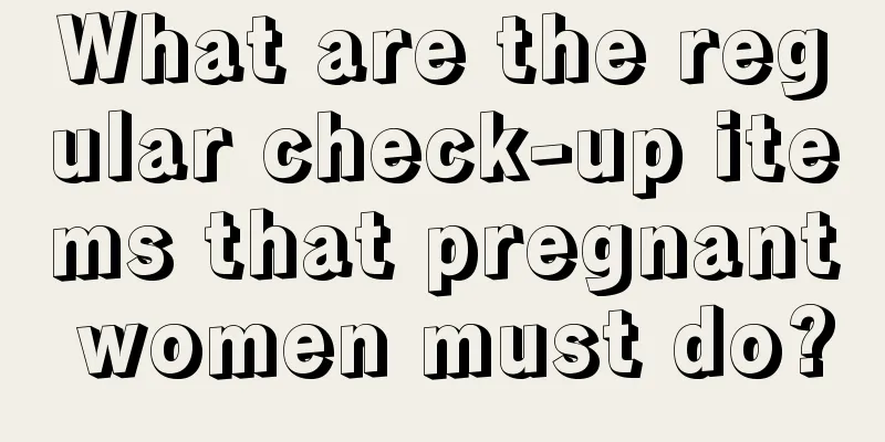 What are the regular check-up items that pregnant women must do?