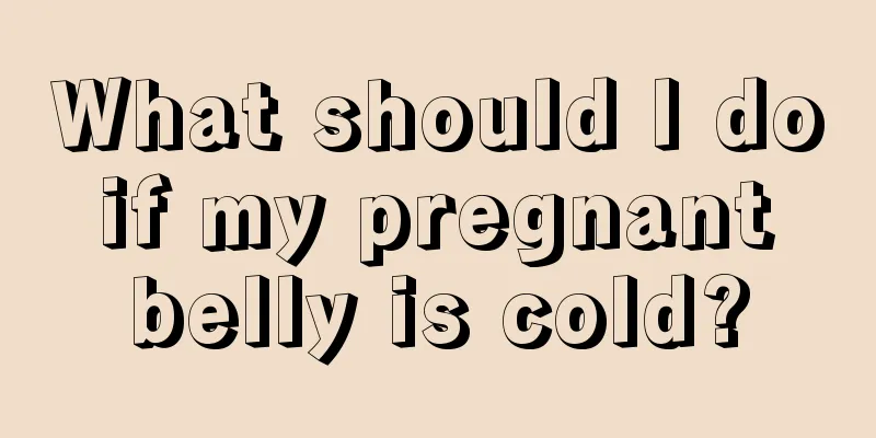 What should I do if my pregnant belly is cold?