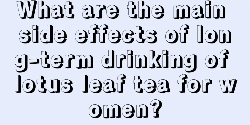 What are the main side effects of long-term drinking of lotus leaf tea for women?