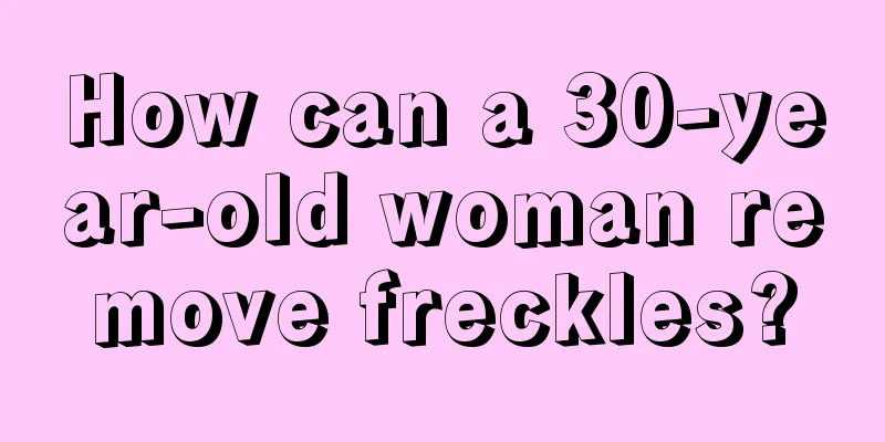 How can a 30-year-old woman remove freckles?