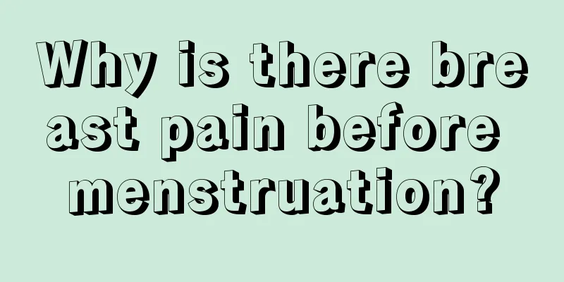 Why is there breast pain before menstruation?