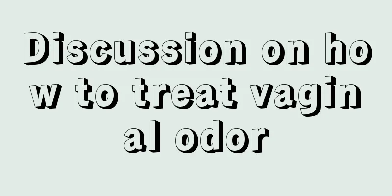 Discussion on how to treat vaginal odor