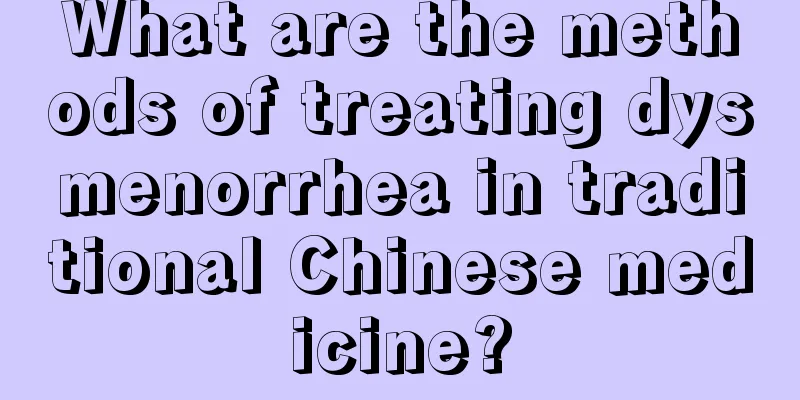 What are the methods of treating dysmenorrhea in traditional Chinese medicine?