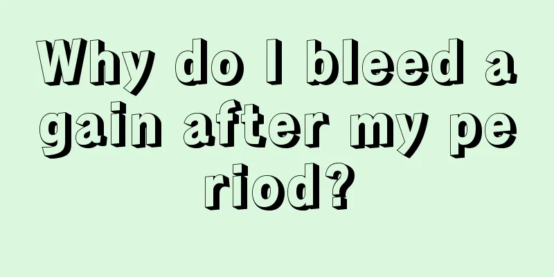 Why do I bleed again after my period?