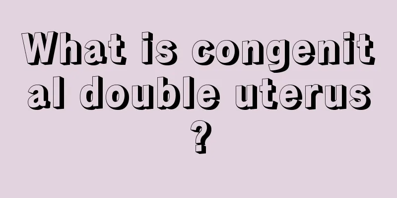 What is congenital double uterus?