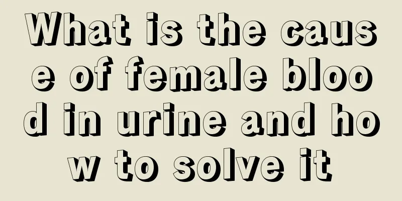 What is the cause of female blood in urine and how to solve it