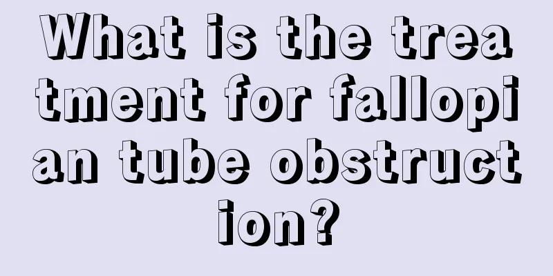 What is the treatment for fallopian tube obstruction?