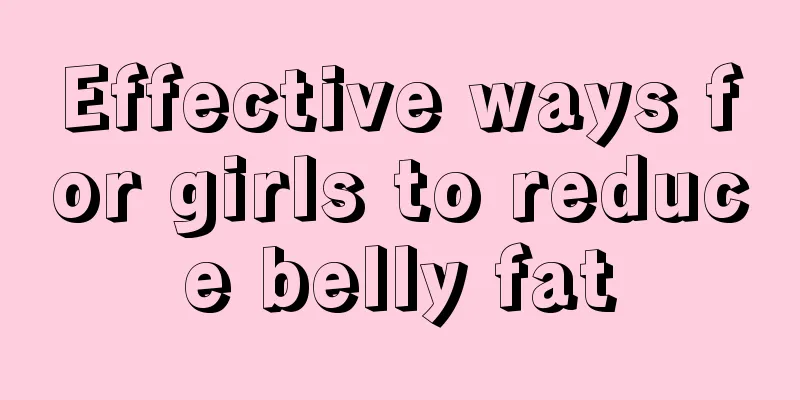 Effective ways for girls to reduce belly fat